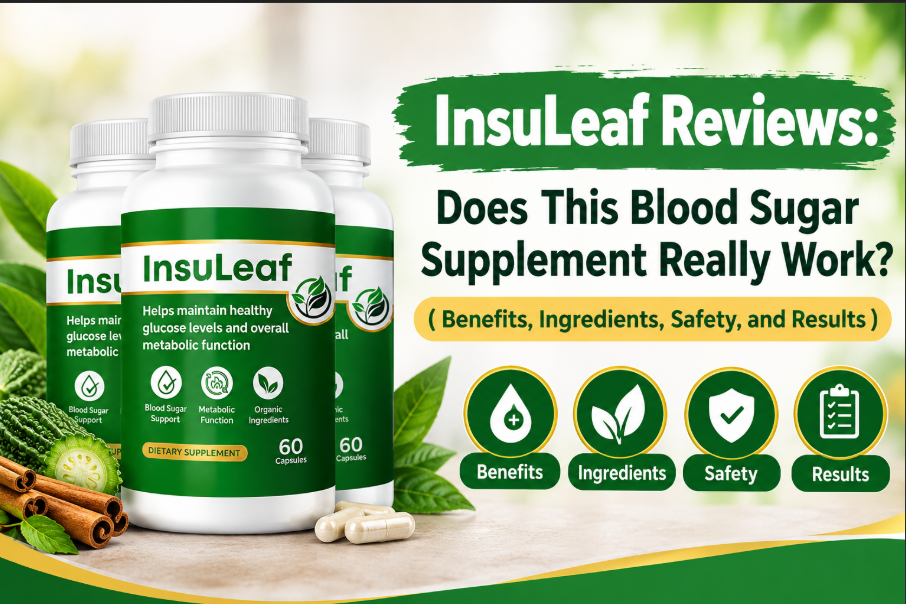 InsuLeaf Reviews: Does This Blood Sugar Supplement Really Work? ( Benefits, Ingredients, Safety, and Results )